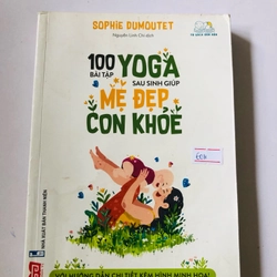 100 BÀI TẬP YOGA SAU SINH GIÚP MẸ ĐẸP CON KHOẺ (sách dịch)