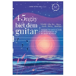 45 Ngày Biết Đệm Guitar - Tiết Điệu: Slow Fox-Disco-March-Bebop-Hard Rock - Song Minh