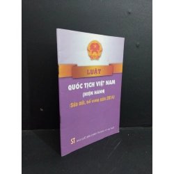 Luật quốc tịch Việt Nam (hiện hành) mới 90% ố nhẹ có chữ ký trang đầu 2019 HCM2811 GIÁO TRÌNH, CHUYÊN MÔN