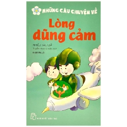 Những Câu Chuyện Về Lòng Dũng Cảm - Nhiều Tác Giả