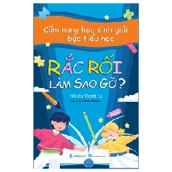 Rắc Rối Làm Sao Gỡ? - Nhiêu Tuyết Lị (Mới 100%) Kiến thức, kỹ năng sống cho trẻ, Văn Lang Books - SÁCH ĐẠI HỌC