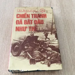 CHIẾN TRANH ĐÃ BẮT ĐẦU NHƯ THẾ NÀO 