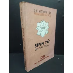 [Sách Cũ SCGR] Sinh Tử Và Giải Thoát mới 70% ố nhẹ, bị ghi trong sách, có nếp gấp 2014 HCM2105 Đại Sư Tinh Vân SÁCH TÂM LINH - TÔN GIÁO - THIỀN