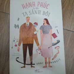 Hạnh phúc là khi ta sánh đôi - Anne Roumanoff - Tâm lý/Kỹ năng sống