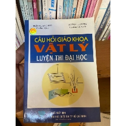 Câu Hỏi Giáo Khoa Vật Lý Luyện Thi Đại Học - Trần Quang Phú, Huỳnh Thị Sang 2006 Tham khảo - luyện thi VAVO-AK1T2