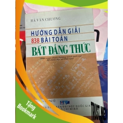 (TẶNG BOOKMARK) Hướng Dẫn Giải 838 Bài Toán Bất Đẳng Thức - Hà Văn Chương 2005 Tham khảo - luyện thi RBK-AK1T1