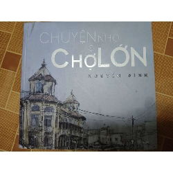 Chuyện nhỏ ở Chợ Lớn - Xb 2018 - 309 trang Lịch sử Việt Nam ANTQ2702