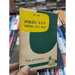 PHIÊU LƯU TRONG LỬA ĐẠN - HỒ NAM 140162