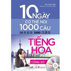 10 Ngày Có Thể Nói 1000 Câu Tiếng Hoa - Công Sở - Tri Thức Việt, TS. Phạm Xuân Thành (Mới 100%) Tiếng Hoa, Văn Lang Books - SÁCH ĐẠI HỌC