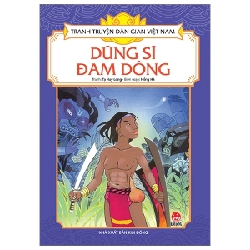 Tranh Truyện Dân Gian Việt Nam - Dũng Sĩ Đam Dông - Tạ Huy Long, Hồng Hà