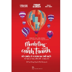 Marketing để cạnh tranh - Từ Châu Á ra thế giới trong kỷ nguyên tiêu dùng số - Philip Kotler, Hermawan Kartajaya, Hooi Den Huan 2018 New 100% HCM.PO 343811