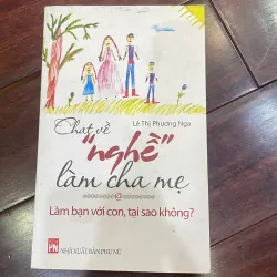 Chat về nghề làm cha mẹ làm bạn với con tại sao không - lê thị phương nga - nuôi con tự kỷ