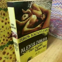 Alexis Zorba - Con Người Hoan Lạc - Nikos Kazantzaki
