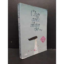 (TẶNG BOOKMARK) Cho anh nhìn về em mới 70% ố vàng 2011 RBK2207 Tân Di Ổ VĂN HỌC