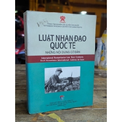 LUẬT NHÂN ĐẠO QUỐC TẾ NHỮNG NỘI DUNG CƠ BẢN