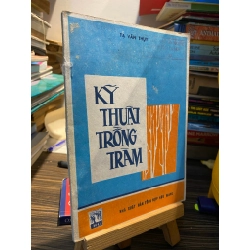 Kỹ thuật trồng tràm - Tạ Văn Thụy