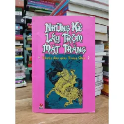 Những kẻ lấy trộm mặt trăng- Truyện dân gian Trung Quốc