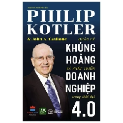 Quản Lý Khủng Hoảng Và Phát Triển Doanh Nghiệp Trong Thời Đại 4.0 - Philip Kotler, Jonh A. Caslione