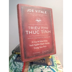 Triệu phú thức tỉnh: Bí kíp để khơi dòng suối nguồn thịnh vượng trong tâm thức - Joe Vitale (Nguyễn Duy Cường & Nguyễn Phúc Quang Ngọc dịch)
