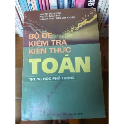 (TẶNG BOOKMARK) Bộ Đề Kiểm Tra Kiến Thức Toán Trung Học Phổ Thông - Nguyễn Mạnh Sơn, Nguyễn Doãn Phú, Lê Xuân Nam, Ngô Lan Hương 2010 Tham khảo - luyện thi RBK-AK1T2