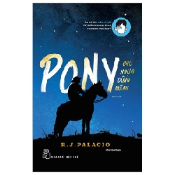 Pony - chú ngựa dũng mãnh - R.J.Palacio 2023 New 100% HCM.PO 343208