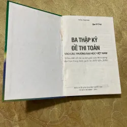 BA THẬP KỶ ĐỀ THI TOÁN VÀO CÁC TRƯỜNG ĐẠI HỌC VIỆT NAM- TRẦN PHƯƠNG 728446