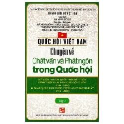 Quốc Hội Việt Nam - Chuyện Về Chất Vấn Và Phát Ngôn Trong Quốc Hội - Tập 7 - Hà Minh Hồng, Trần Thuận