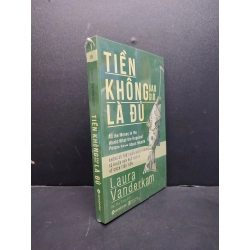 Tiền Không Bao Giờ Là Đủ mới 100% HCM1906 Laura Vanderkam SÁCH VĂN HỌC