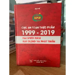 cục an toàn thực phẩm 20 năm xây dựng và phát triển 1999-2019 717528