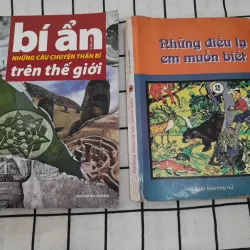 Sách tìm hiểu thế giới- 2 quyển Bí ẩn trên thế giới & Những điều lạ quanh em. 