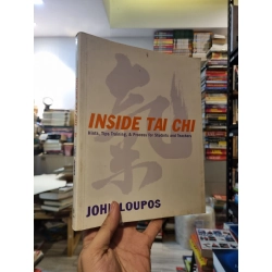 Inside Tai Chi : Hints, Tips, Training, & Process for Students and Teachers - John Loupos