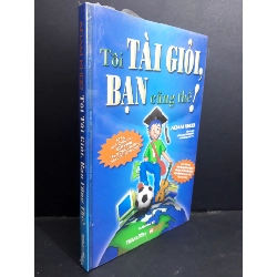 Tôi tài giỏi bạn cũng thế mới 95% còn seal, bẩn nhẹ HCM2811 Adam Khoo KỸ NĂNG