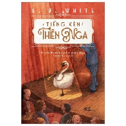 Tiếng Kèn Thiên Nga - E. B. White (Mới 100%) Tiểu thuyết, Nhã Nam - SÁCH ĐẠI HỌC
