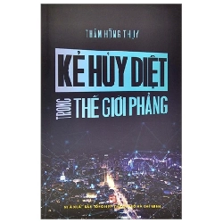 Kẻ Hủy Diệt Trong Thế Giới Phẳng - Thẩm Hồng Thụy 355168