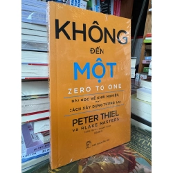 Không Đến Một - Zero To One - Peter Thiel và Blake Masters