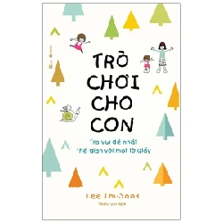 Trò Chơi Cho Con: Trò Vui Dễ Nhất Thế Gian Với Một Tờ Giấy - Lee Im Sook