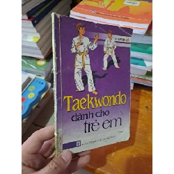 Taekwondo dành cho trẻ em 2007 mới 70% rách nhăn bìa HCM0808 SỨC KHỎE - THỂ THAO Rebooks.vn