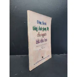 [Sách Cũ SCGR] Đàm thoại tiếng Anh giọng Mỹ cho người bắt đầu học mới 70% ố 2004 HCM1406 Nguyễn Thanh Yến dịch SÁCH HỌC NGOẠI NGỮ