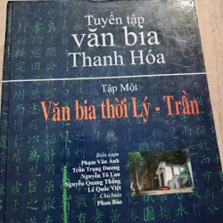 Tuyển tập văn bia Thanh Hóa tập 1 Văn bia thời Lý Trần 553288