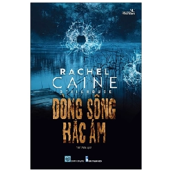 Stillhouse - Dòng Sông Hắc Ám - Rachel Caine