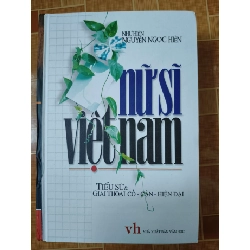 Nữ sĩ Việt Nam - 2006 - 1471 trang - LỊCH SỬ - CHÍNH TRỊ - TRIẾT HỌC - ANTQ2911-84 Rebooks.vn