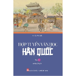 Hợp tuyển văn học Hàn Quốc Tập 1 - Nhiều tác giả STB3278 Văn học