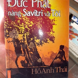 Đức Phật, nàng Savitri và Tôi - Hồ Anh Thái