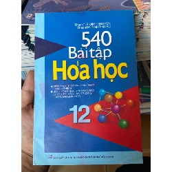 540 Bài Tập Hóa Học - Lê Đình Nguyên, Huỳnh Thị Lạc 2008 Tham khảo - luyện thi VAVO-AK2ST1 Rebooks.vn