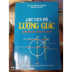 (Sách cũ SCGR) Chuyên Đề Lượng Giác (Luyện Thi Cao Đẳng Và Đại Học) - Nguyễn Văn Nho, Nguyễn Văn Thổ 2007 VAVO-AK2T4 Blogmeo090426
