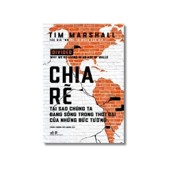 Chia rẽ - Tại sao chúng ta sống trong thời đại của những bức tường - Tim Marshall