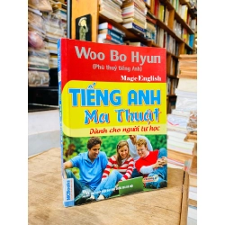 Tiếng Anh ma thuật dành cho người tự học - Woo Bo Hyun