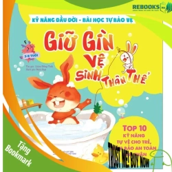 (TẶNG BOOKMARK) Kỹ năng đầu đời - Giữ gìn vệ sinh thân thể - Bài học tự bảo vệ - Top 10 kỹ năng tự vệ cho trẻ, đảm bảo an toàn bản thân - Sách Mẹ và bé