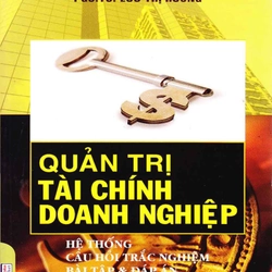 Quản Trị Tài Chính Doanh Nghiệp - Hệ Thống Câu Hỏi Trắc Nghiệm Bài Tập Và Đáp Án
