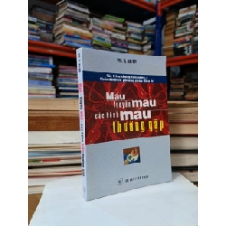 Máu, truyền máu, các bệnh máu thường gặp - PGS.TS. Thái Quý